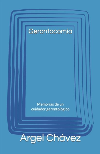 Cover for Argel Grisolle Chavez · Gerontocomia (Pocketbok) (2018)