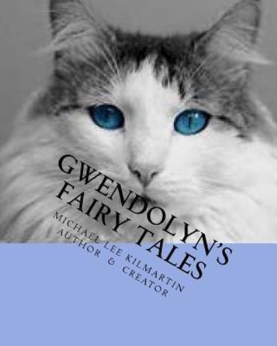 Cover for Michael Lee Kilmartin · Gwendolyn's Fairy Tale's (Paperback Book) (2018)