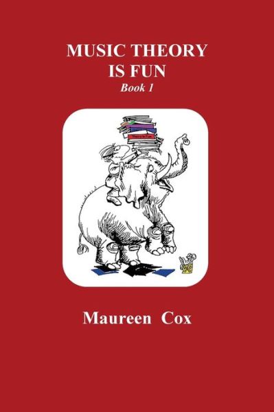 Music Theory Is Fun Book 1: Cox Revised - Maureen Cox - Books - Mimast - 9781987926095 - June 29, 2018