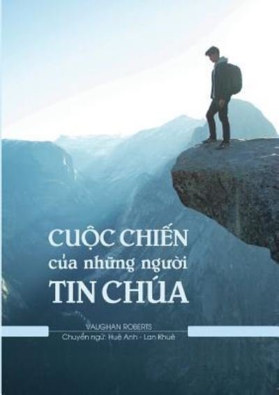 Cover for Vaughan Roberts · Cu_c Chi_n c_a Nh_ng Ng__i Tin Ch?a (Paperback Book) (2019)