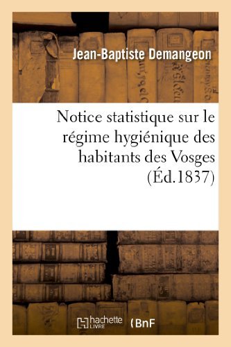 Cover for Demangeon-j-b · Notice Statistique Sur Le Régime Hygiénique Des Habitans Des Vosges (Pocketbok) [French edition] (2013)