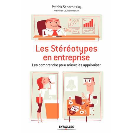 Les stereotypes en entreprise - Patrick Scharnitzky - Books - Eyrolles Group - 9782212562095 - April 17, 2015