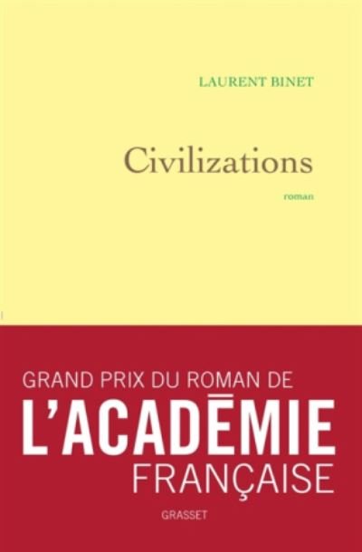 Civilizations (Grand Prix du Roman de l'Academie francaise 2019) - Laurent Binet - Bøker - Grasset and Fasquelle - 9782246813095 - 14. august 2019