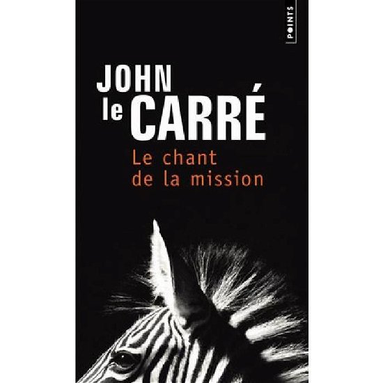 Cover for John Le Carre · Le Chant De La Mission (Collection Points) (French Edition) (Paperback Book) [French edition] (2008)