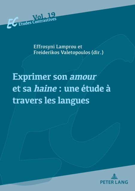 Exprimer son amour et sa haine : une etude a travers les langues : 19 - - Books - Peter Lang AG, Internationaler Verlag de - 9782875745095 - October 30, 2023