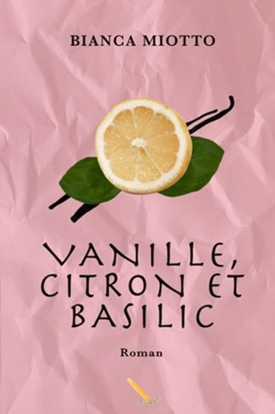 Cover for Bianca Miotto · Vanille, citron et basilique (Pocketbok) (2021)