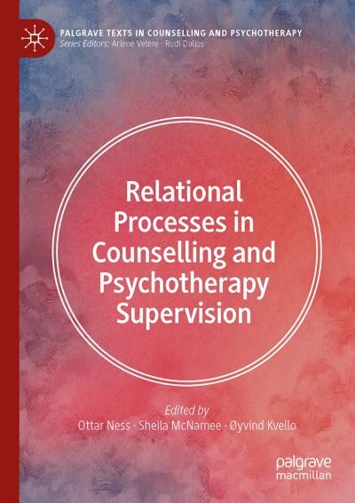 Cover for Ottar Ness · Relational Processes in Counselling and Psychotherapy Supervision - Palgrave Texts in Counselling and Psychotherapy (Paperback Book) [1st ed. 2021 edition] (2021)