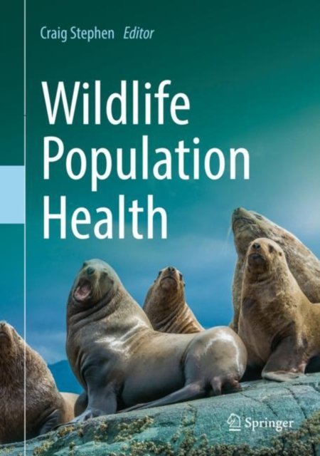 Craig Stephen · Wildlife Population Health (Hardcover Book) [1st ed. 2022 edition] (2022)
