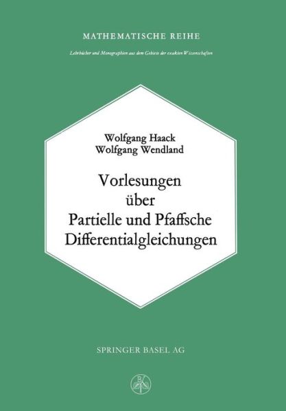 Cover for W Haack · Vorlesungen UEber Partielle Und Pfaffsche Differentialgleichungen (Pocketbok) [10th 10. Aufl. 1969. Softcover Reprint of the Orig edition] (2014)
