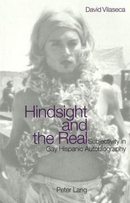 Cover for David Vilaseca · Hindsight and the Real: Subjectivity in Gay Hispanic Autobiography (Paperback Book) (2003)