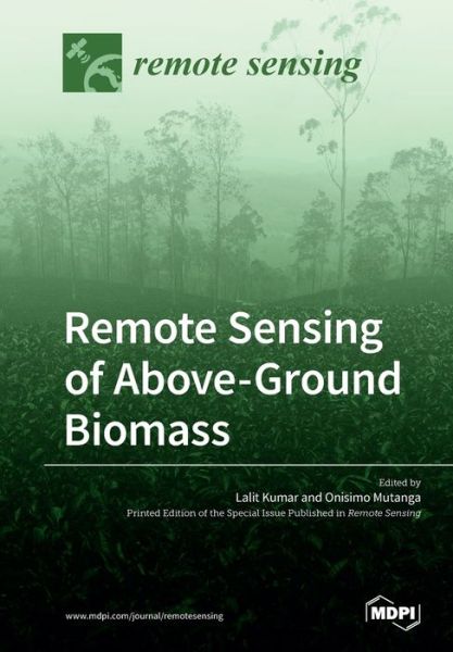 Remote Sensing of Above-Ground Biomass - Lalit Kumar - Books - Mdpi AG - 9783039212095 - August 20, 2019