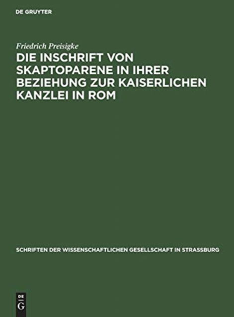 Cover for Friedrich Preisigke · Inschrift Von Skaptoparene in Ihrer Beziehung Zur Kaiserlichen Kanzlei in Rom (Book) (1917)