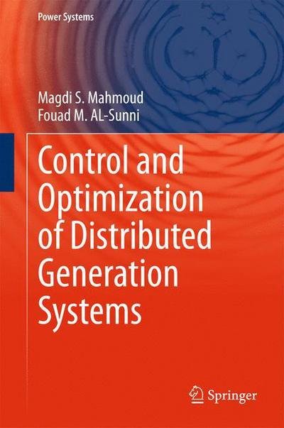 Magdi S. Mahmoud · Control and Optimization of Distributed Generation Systems - Power Systems (Hardcover bog) [2015 edition] (2015)