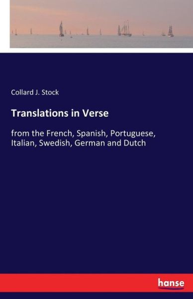 Cover for Collard J Stock · Translations in Verse: from the French, Spanish, Portuguese, Italian, Swedish, German and Dutch (Paperback Book) (2017)