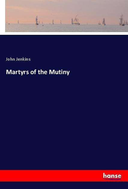 Cover for Jenkins · Martyrs of the Mutiny (Book)