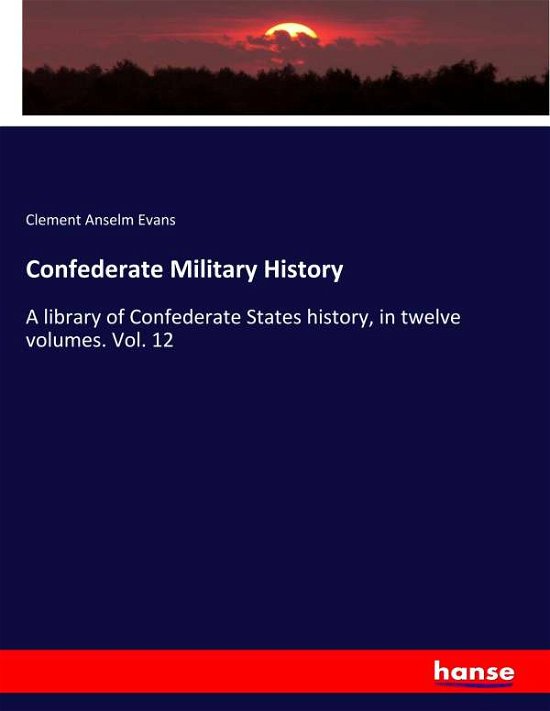 Confederate Military History - Evans - Livres -  - 9783337723095 - 24 janvier 2019