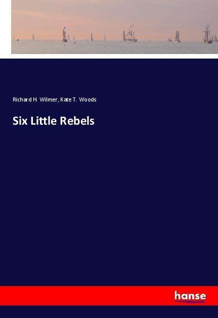 Cover for Wilmer · Six Little Rebels (Book)