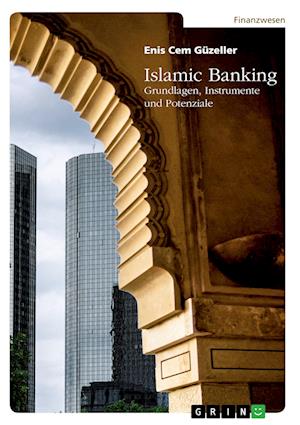 Cover for Enis Cem Güzeller · Islamic Banking. Grundlagen, Instrumente und Potenziale (Paperback Book) (2021)