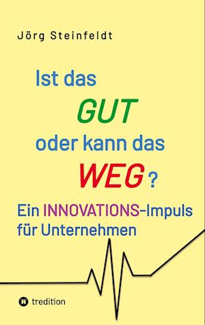 Cover for Jörg Steinfeldt · Ist das GUT oder kann das WEG? (Paperback Book) (2022)