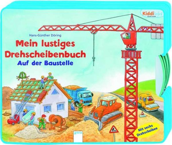 Cover for Hans-Günther Döring · Mein lustiges Drehscheibenbuch. Auf der Baustelle (Board book) (2012)