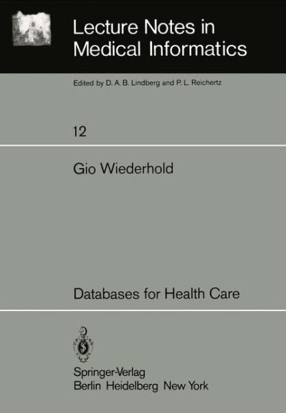 Cover for Gio Wiederhold · Databases for Health Care - Lecture Notes in Medical Informatics (Taschenbuch) (1981)