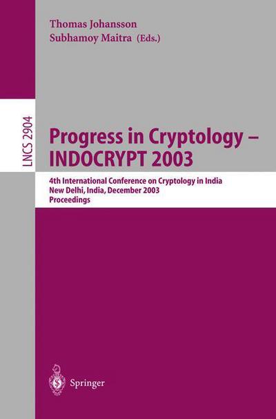 Cover for Thomas Johansson · Progress in Cryptology - Indocrypt 2003: 4th International Conference on Cryptology in India, New Delhi, India, December 8-10, 2003, Proceedings - Lecture Notes in Computer Science (Paperback Book) (2003)