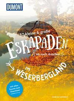 52 kleine & große Eskapaden im Weserbergland - Andrea Lammert - Books - DuMont Reiseverlag - 9783616028095 - November 3, 2022