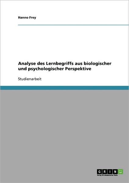 Cover for Hanno Frey · Analyse des Lernbegriffs aus biologischer und psychologischer Perspektive (Paperback Book) [German edition] (2007)