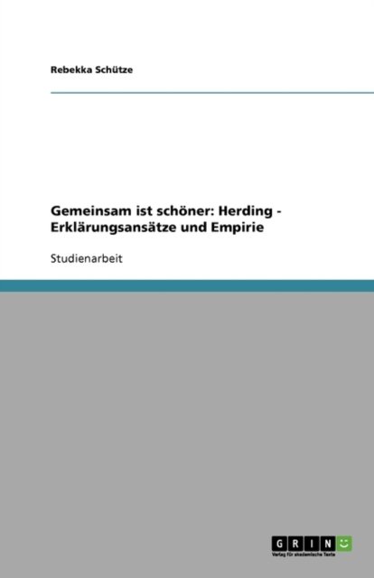 Gemeinsam ist schöner: Herding - Schütze - Bøger - GRIN Verlag - 9783638923095 - 21. marts 2008