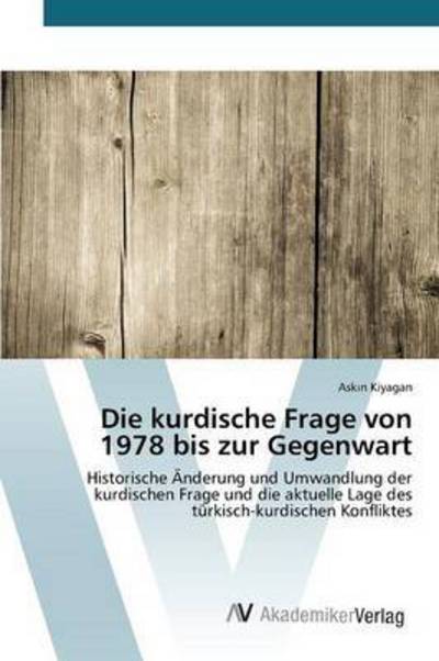 Cover for Kiyagan Ask N · Die Kurdische Frage Von 1978 Bis Zur Gegenwart (Paperback Bog) (2015)