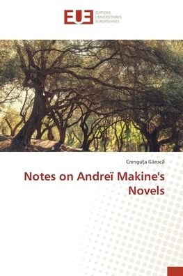 Cover for Gânsca · Notes on Andreï Makine's Novels (Book) (2016)