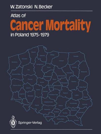 Cover for Witold Zatonski · Atlas of Cancer Mortality in Poland 1975-1979 (Paperback Book) [Softcover reprint of the original 1st ed. 1988 edition] (2011)