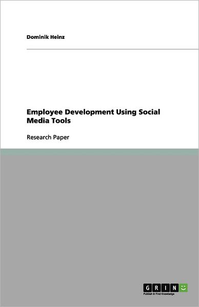 Employee Development Using Social - Heinz - Livros - GRIN Verlag - 9783656149095 - 13 de março de 2012