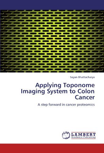Cover for Sayan Bhattacharya · Applying Toponome Imaging System to Colon Cancer: a Step Forward in Cancer Proteomics (Pocketbok) (2012)