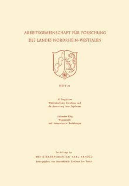 Cover for M Zvegintzov · Wissenschaftliche Forschung Und Die Auswertung Ihrer Ergebnisse. Wissenschaft Und Internationale Beziehungen - Arbeitsgemeinschaft Fur Forschung Des Landes Nordrhein-Westf (Paperback Book) [1954 edition] (1954)