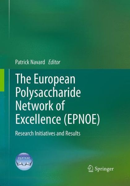 Cover for The European Polysaccharide Network of Excellence (EPNOE): Research Initiatives and Results (Paperback Book) [Softcover reprint of the original 1st ed. 2012 edition] (2016)