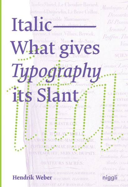 Italic: What gives Typography its emphasis - Hendrik Weber - Bücher - Niggli Verlag - 9783721210095 - 4. Februar 2021