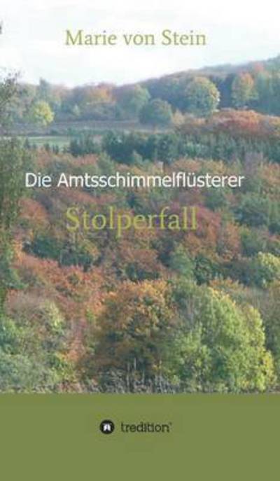Cover for Marie Von Stein · Die Amtsschimmelflusterer (Hardcover Book) (2015)