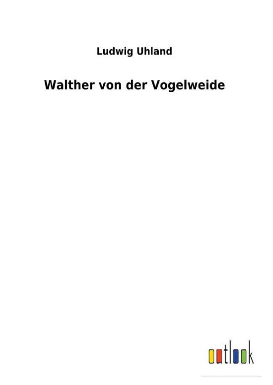 Cover for Uhland · Walther von der Vogelweide (Buch) (2018)