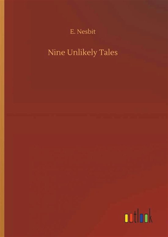 Cover for Nesbit · Nine Unlikely Tales (Bok) (2018)