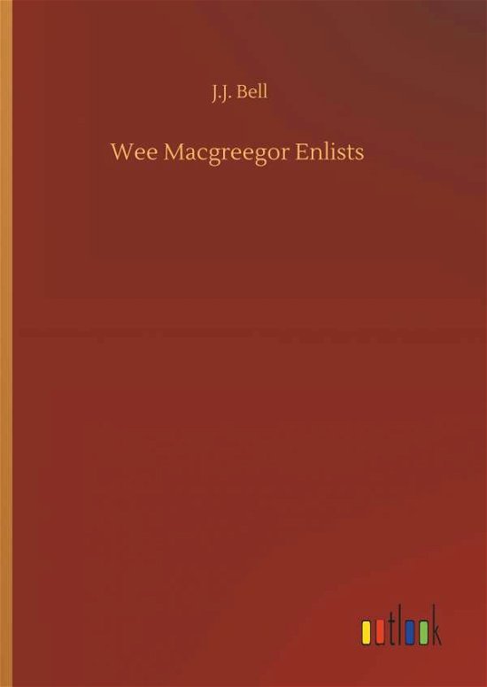 Cover for Bell · Wee Macgreegor Enlists (Bok) (2019)