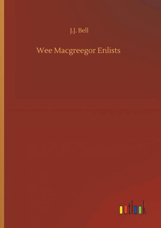 Cover for Bell · Wee Macgreegor Enlists (Book) (2019)