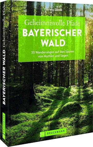 Cover for Herwig Slezak · Geheimnisvolle Pfade Bayerischer Wald (Taschenbuch) (2022)