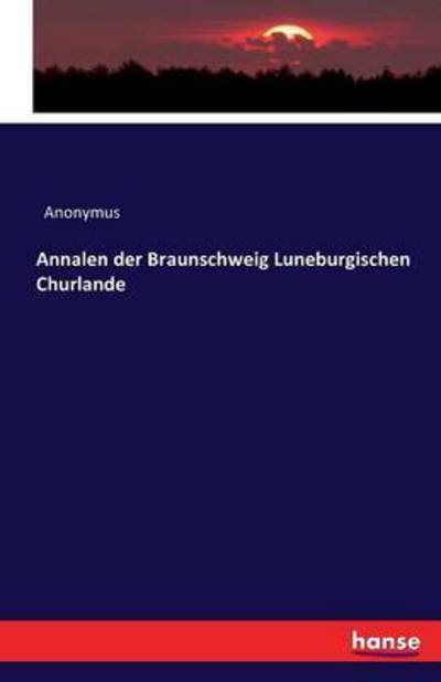 Cover for Anonymus · Annalen der Braunschweig Luneb (Bog) (2016)