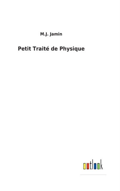 Cover for M J Jamin · Petit Traite de Physique (Hardcover Book) (2022)