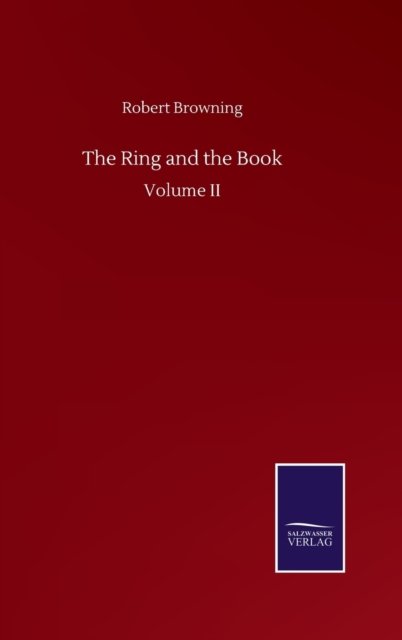 Cover for Robert Browning · The Ring and the Book: Volume II (Gebundenes Buch) (2020)