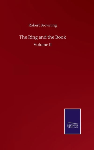 Cover for Robert Browning · The Ring and the Book: Volume II (Hardcover bog) (2020)