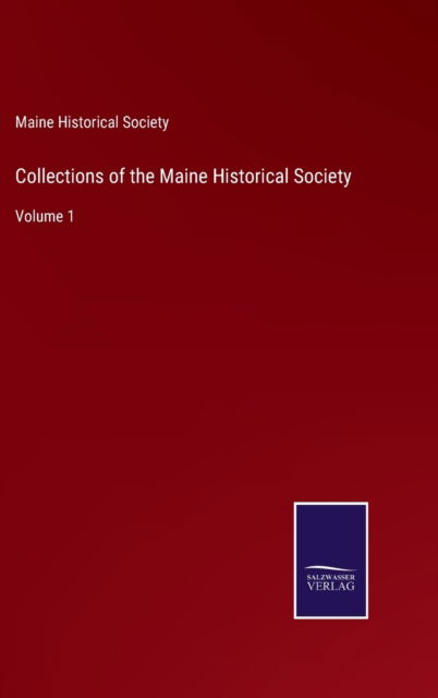 Cover for Maine Historical Society · Collections of the Maine Historical Society (Hardcover Book) (2022)