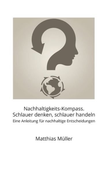 Nachhaltigkeits-Kompass. Schlaue - Müller - Libros -  - 9783752898095 - 21 de febrero de 2020