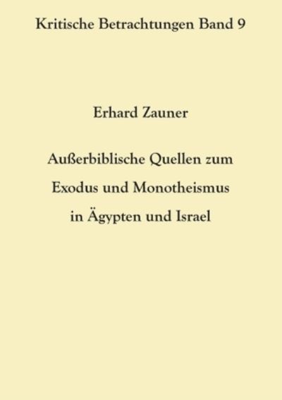 Cover for Erhard Zauner · Ausserbiblische Quellen zum Exodus und Monotheismus in AEgypten und Israel (Pocketbok) (2021)